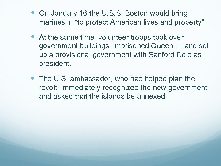  On January 16 the U. S. S. Boston would bring marines in “to