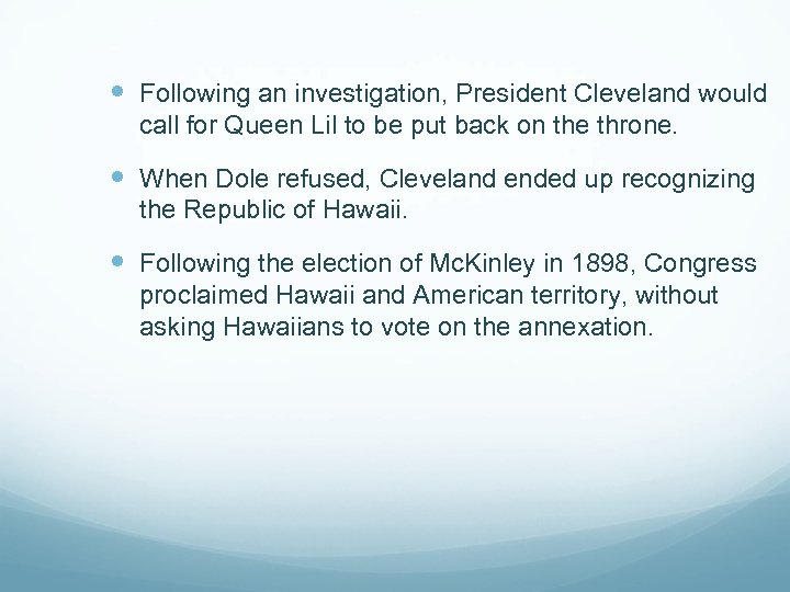  Following an investigation, President Cleveland would call for Queen Lil to be put