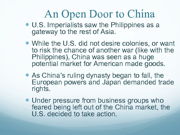 An Open Door to China U. S. Imperialists saw the Philippines as a gateway