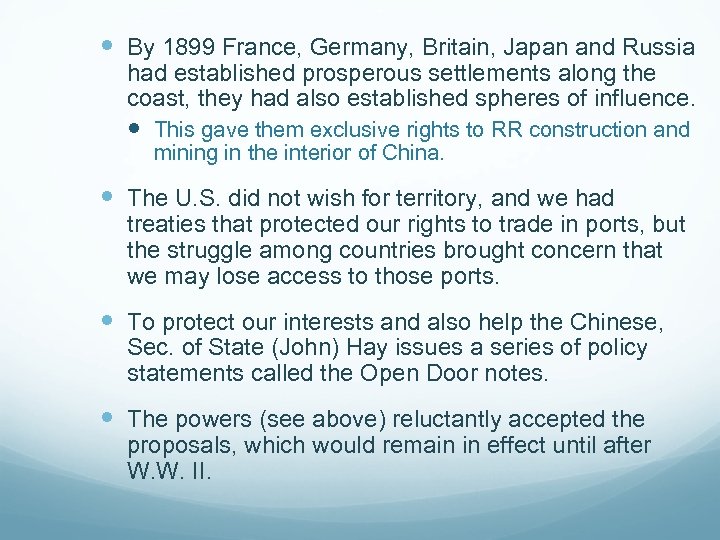 By 1899 France, Germany, Britain, Japan and Russia had established prosperous settlements along