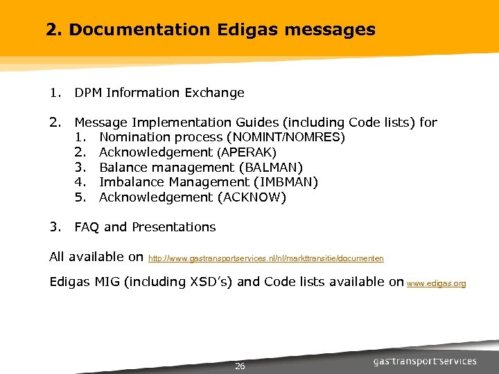 2. Documentation Edigas messages 1. DPM Information Exchange 2. Message Implementation Guides (including Code