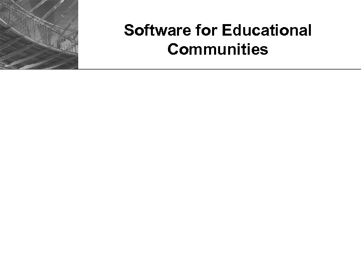 Software for Educational Communities 