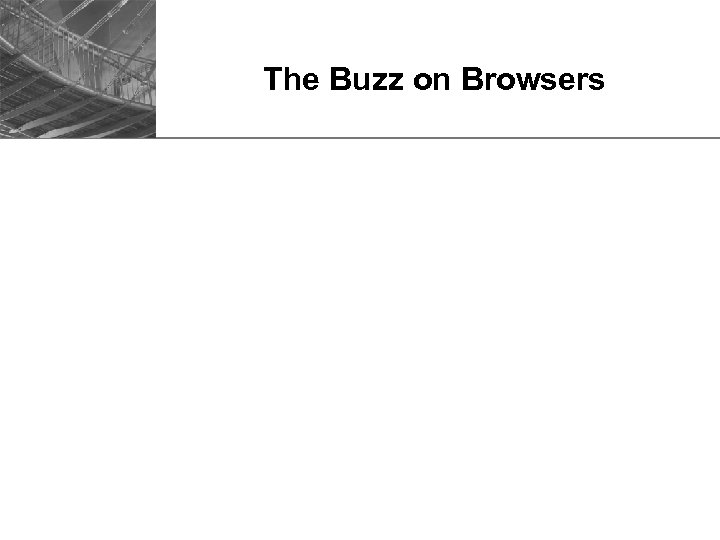 The Buzz on Browsers 