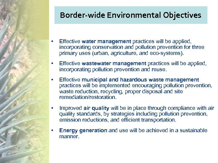 Border-wide Environmental Objectives • Effective water management practices will be applied, incorporating conservation and
