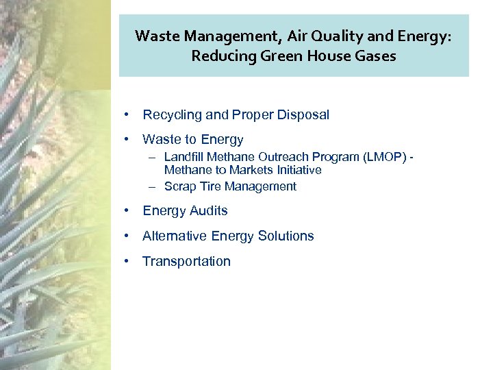 Waste Management, Air Quality and Energy: Reducing Green House Gases • Recycling and Proper