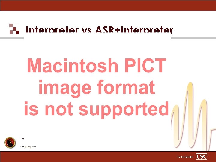 Interpreter vs ASR+Interpreter 3/19/2018 