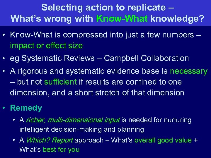 Selecting action to replicate – What’s wrong with Know-What knowledge? • Know-What is compressed