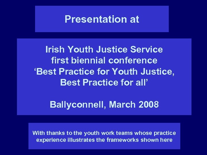 Presentation at Irish Youth Justice Service first biennial conference ‘Best Practice for Youth Justice,