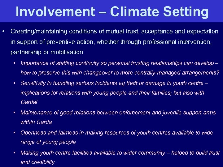 Involvement – Climate Setting • Creating/maintaining conditions of mutual trust, acceptance and expectation in