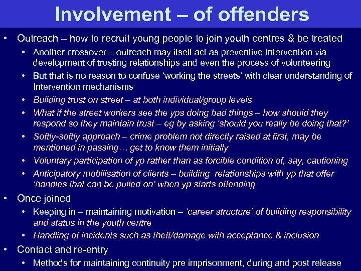 Involvement – of offenders • Outreach – how to recruit young people to join