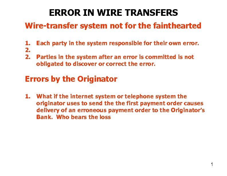 ERROR IN WIRE TRANSFERS Wire-transfer system not for the fainthearted 1. 2. 2. Each