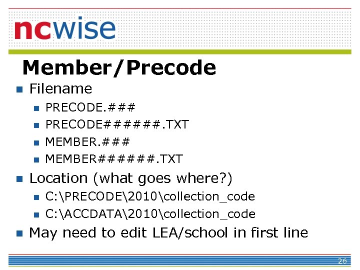 Member/Precode n Filename n n n Location (what goes where? ) n n n