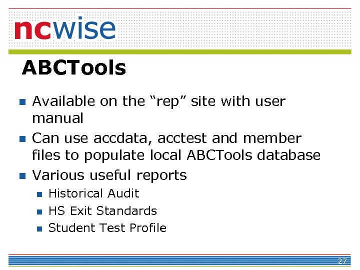 ABCTools n n n Available on the “rep” site with user manual Can use