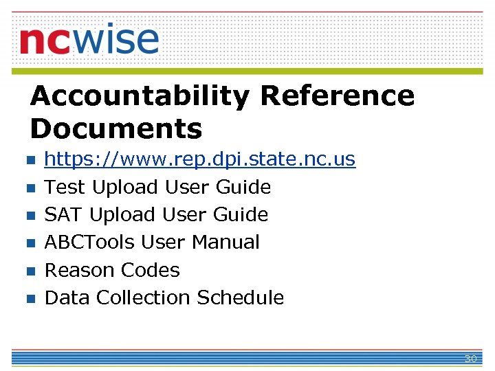 Accountability Reference Documents n n n https: //www. rep. dpi. state. nc. us Test