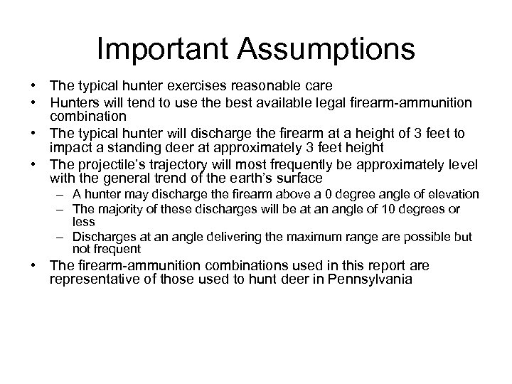 Important Assumptions • The typical hunter exercises reasonable care • Hunters will tend to