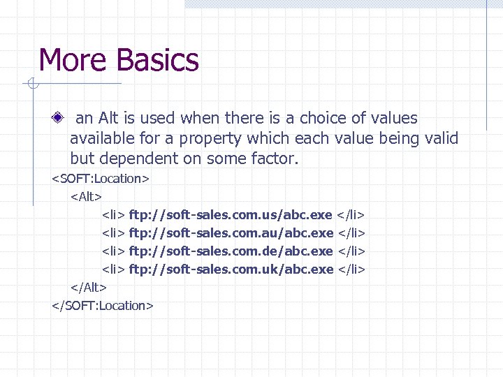 More Basics an Alt is used when there is a choice of values available