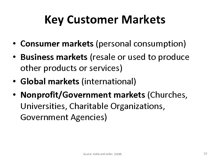 Key Customer Markets • Consumer markets (personal consumption) • Business markets (resale or used