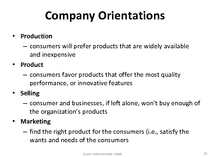 Company Orientations • Production – consumers will prefer products that are widely available and