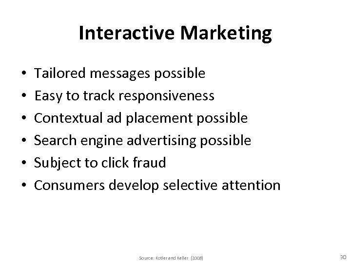 Interactive Marketing • • • Tailored messages possible Easy to track responsiveness Contextual ad