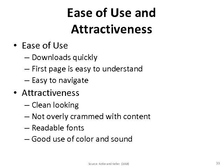 Ease of Use and Attractiveness • Ease of Use – Downloads quickly – First