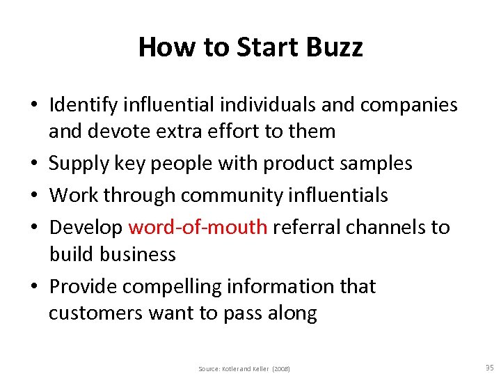 How to Start Buzz • Identify influential individuals and companies and devote extra effort