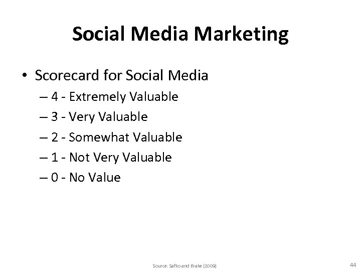 Social Media Marketing • Scorecard for Social Media – 4 - Extremely Valuable –