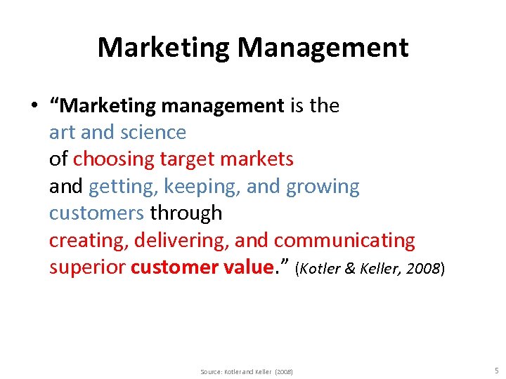 Marketing Management • “Marketing management is the art and science of choosing target markets