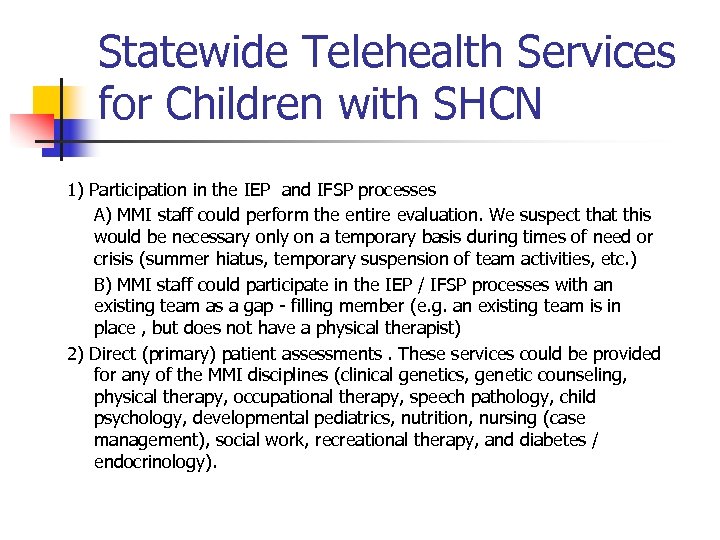 Statewide Telehealth Services for Children with SHCN 1) Participation in the IEP and IFSP