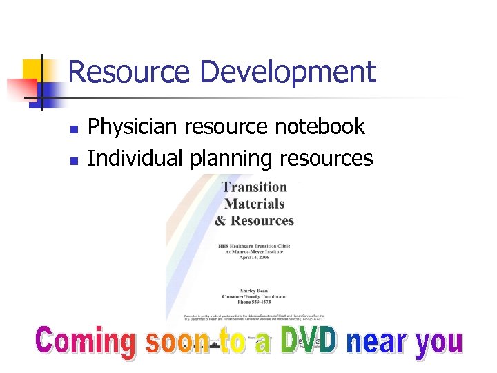 Resource Development n n Physician resource notebook Individual planning resources 