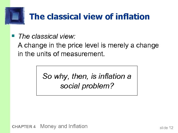 The classical view of inflation § The classical view: A change in the price