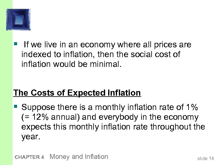 § If we live in an economy where all prices are indexed to inflation,