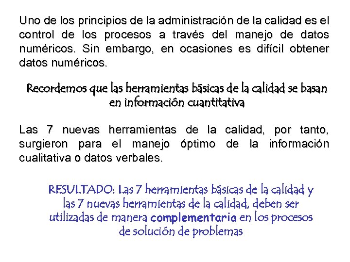 Uno de los principios de la administración de la calidad es el control de