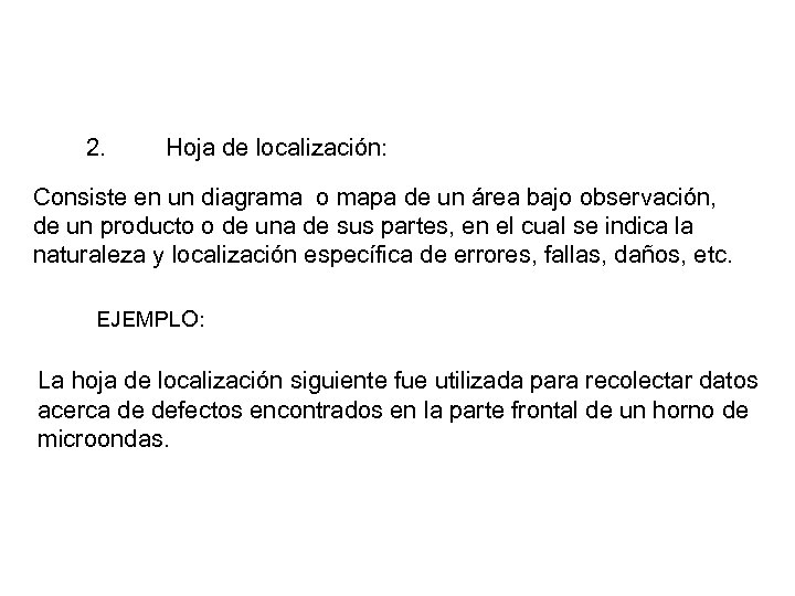 2. Hoja de localización: Consiste en un diagrama o mapa de un área bajo