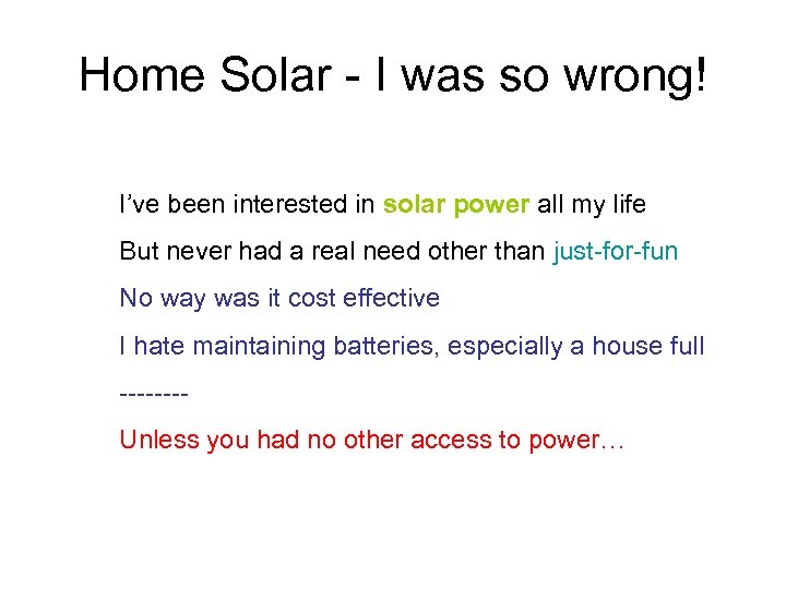 Home Solar - I was so wrong! I’ve been interested in solar power all