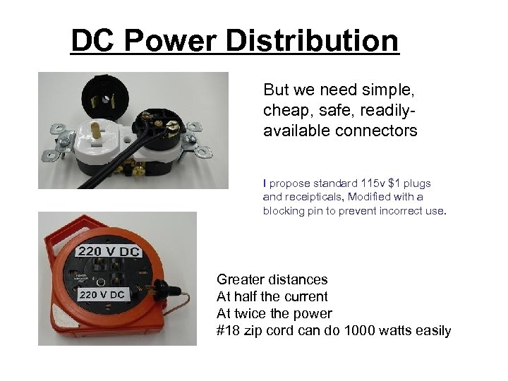 DC Power Distribution But we need simple, cheap, safe, readilyavailable connectors I propose standard