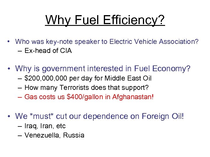 Why Fuel Efficiency? • Who was key-note speaker to Electric Vehicle Association? – Ex-head