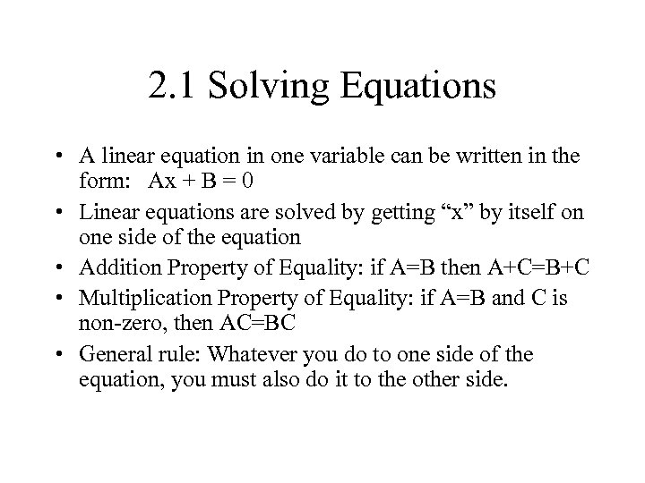 2. 1 Solving Equations • A linear equation in one variable can be written