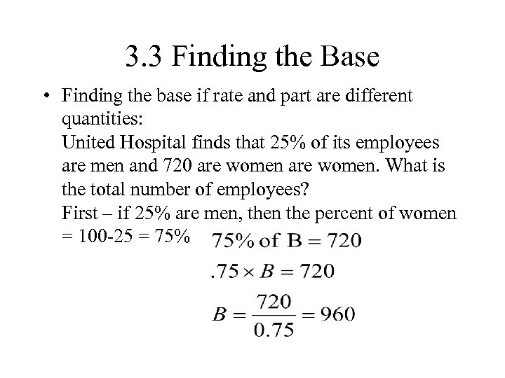 3. 3 Finding the Base • Finding the base if rate and part are