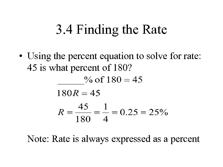 3. 4 Finding the Rate • Using the percent equation to solve for rate: