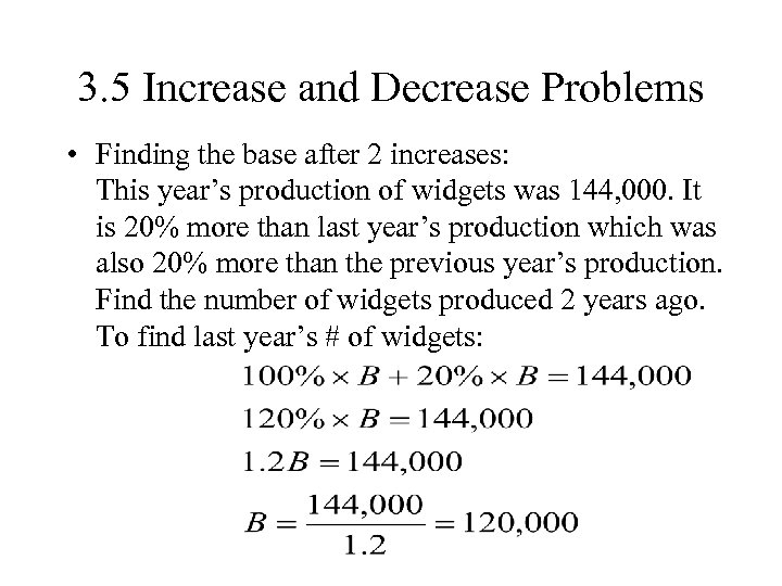 3. 5 Increase and Decrease Problems • Finding the base after 2 increases: This