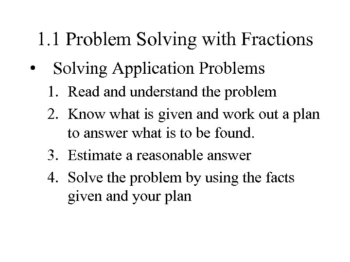 1. 1 Problem Solving with Fractions • Solving Application Problems 1. Read and understand