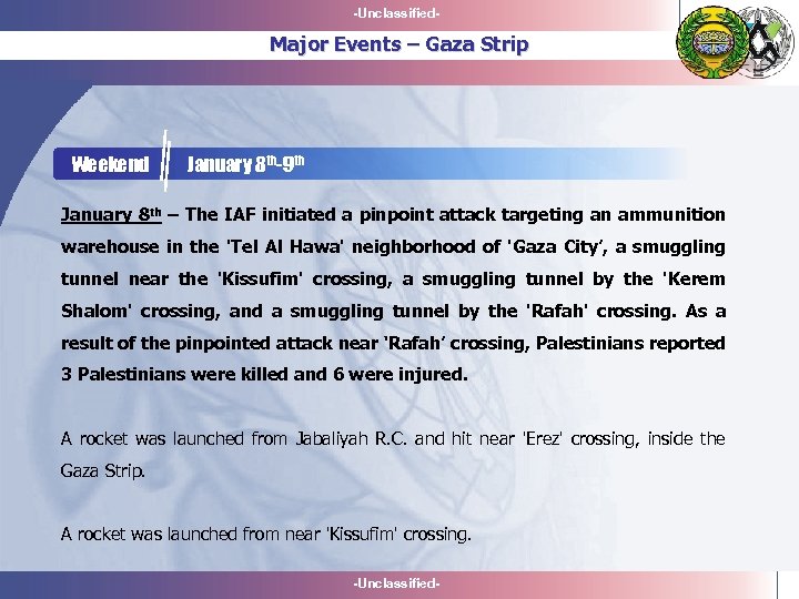 -Unclassified- Major Events – Gaza Strip Weekend January 8 th-9 th January 8 th