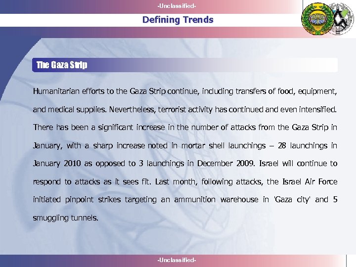 -Unclassified- Defining Trends The Gaza Strip Humanitarian efforts to the Gaza Strip continue, including