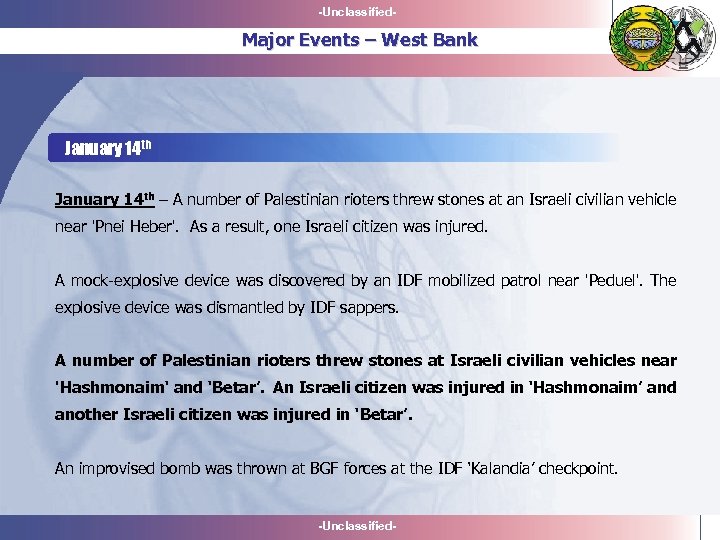 -Unclassified- Major Events – West Bank January 14 th – A number of Palestinian