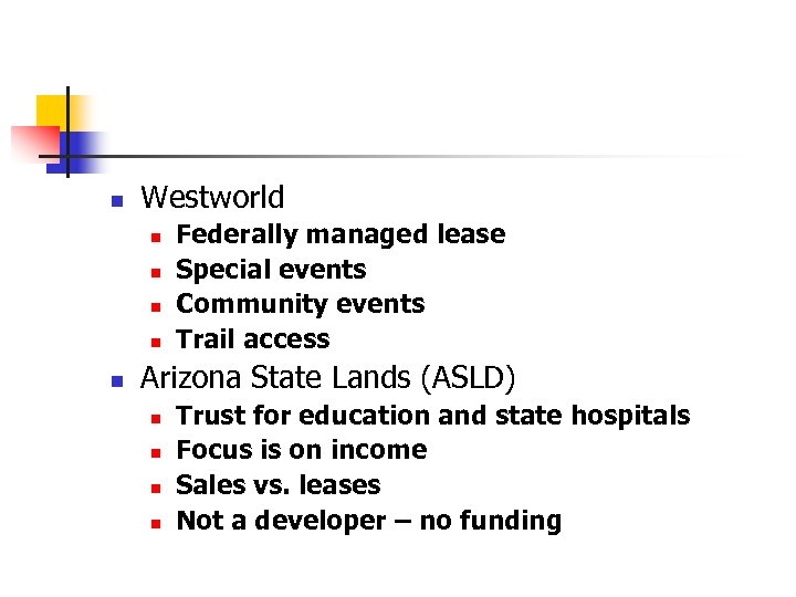 n Westworld n n n Federally managed lease Special events Community events Trail access