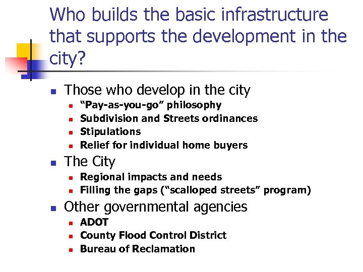 Who builds the basic infrastructure that supports the development in the city? n Those