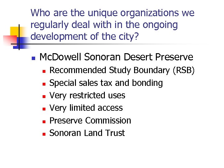 Who are the unique organizations we regularly deal with in the ongoing development of