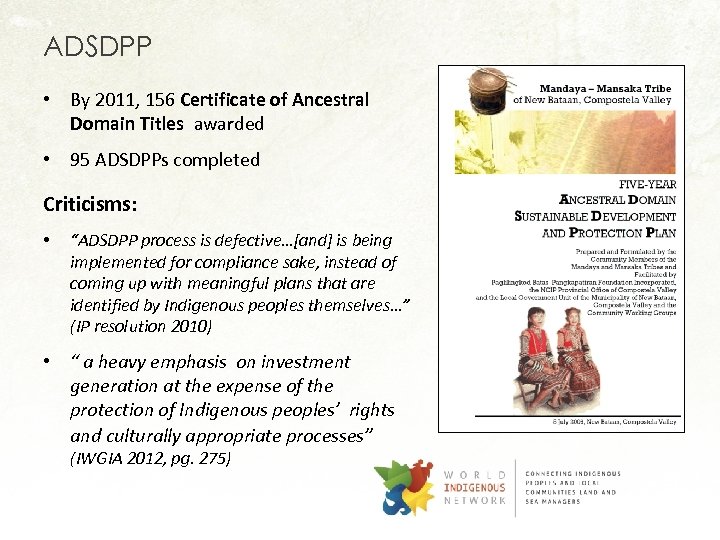 ADSDPP • By 2011, 156 Certificate of Ancestral Domain Titles awarded • 95 ADSDPPs