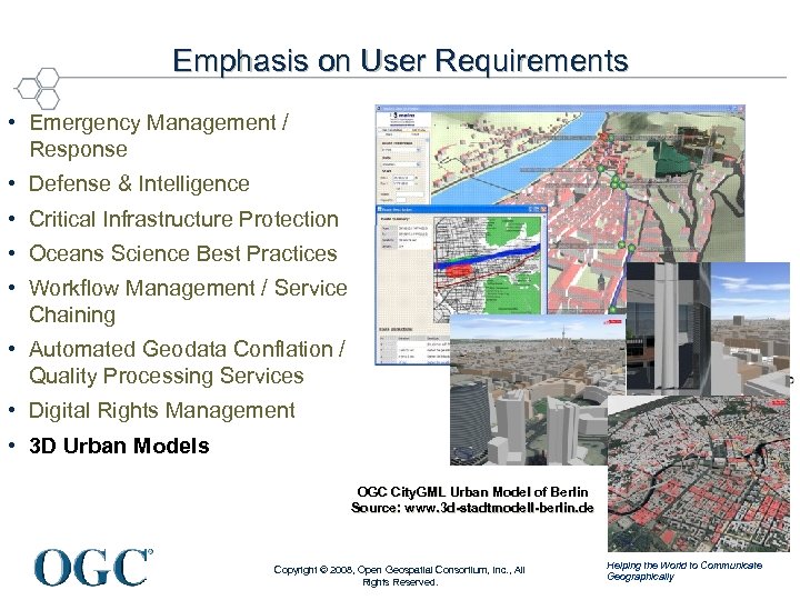 Emphasis on User Requirements • Emergency Management / Response • Defense & Intelligence •