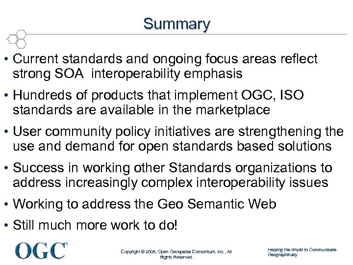Summary • Current standards and ongoing focus areas reflect strong SOA interoperability emphasis •